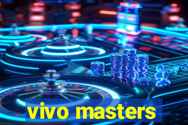 vivo masters